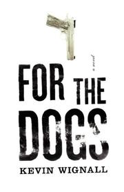 Cover of: For the Dogs: A Novel