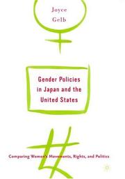 Cover of: Gender Policies in Japan and the United States by Joyce Gelb, Joyce Gelb