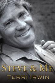 Cover of: Steve and Me by Terri Irwin, Gil Reavill