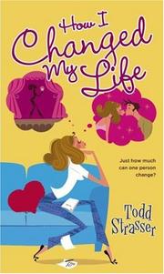 Cover of: How I Changed My Life by Todd Strasser