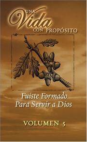 Cover of: Una Vida Con Proposito, Fuiste Formado Para Servir a Dios (Vol. 5 - Ministerio)