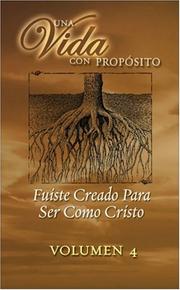 Cover of: 40 Weeks of Purpose Vol 4 Book: You Were Created to Become Like Christ (Una Vida Con Proposito)