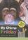 Cover of: My Chimp Friday (Nana Banana Chronicles)