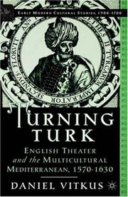 Cover of: Turning Turk: English theater and the multicultural Mediterranean, 1570-1630