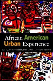 Cover of: The African American urban experience by [edited by] Joe W. Trotter, Eral Lewis, Tera W. Hunter.