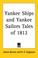 Cover of: Yankee Ships And Yankee Sailors Tales of 1812