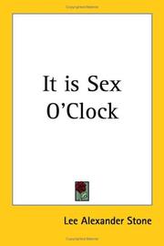 Cover of: It Is Sex O'clock by Lee Alexander Stone