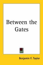 Cover of: Between the Gates by Benjamin F. Taylor