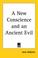 Cover of: A New Conscience and an Ancient Evil