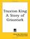 Cover of: Truxton King A Story of Graustark