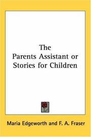Cover of: The Parents Assistant or Stories for Children by Maria Edgeworth