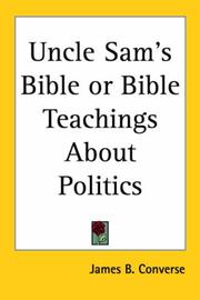 Uncle Sam's Bible or Bible Teachings About Politics by James B. Converse