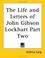 Cover of: The Life And Letters Of John Gibson Lockhart