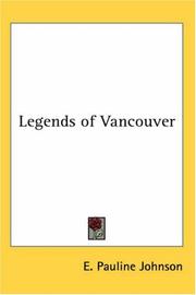 Cover of: Legends Of Vancouver by E. Pauline Johnson