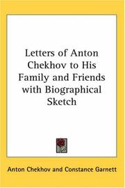 Cover of: Letters of Anton Chekhov to His Family and Friends with Biographical Sketch by Антон Павлович Чехов