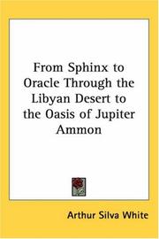 Cover of: From Sphinx to Oracle Through the Libyan Desert to the Oasis of Jupiter Ammon by Arthur Silva White