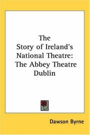 The Story of Ireland's National Theatre by Dawson Byrne