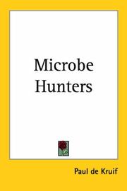 Cover of: Microbe Hunters | Paul de Kruif