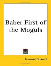 Cover of: Baber First of the Moguls by Fernand Grenard