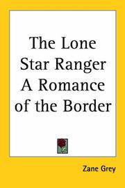 Cover of: The Lone Star Ranger a Romance of the Border by Zane Grey