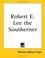 Cover of: Robert E. Lee the Southerner