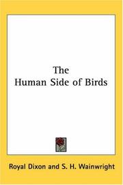 Cover of: The Human Side Of Birds by Royal Dixon