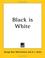 Cover of: Black Is White