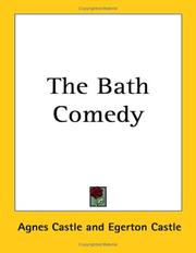 Cover of: The Bath Comedy by Agnes Castle, Egerton Castle