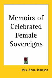 Cover of: Memoirs Of Celebrated Female Sovereigns by Mrs. Anna Jameson