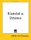 Cover of: Harold A Drama