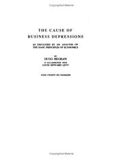 Cover of: The Cause Of Business Depressions As Disclosed By An Analysis Of The Basics Principles Of Economics