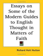 Cover of: Essays on Some of the Modern Guides to English Thought in Matters of Faith by Richard Holt Hutton