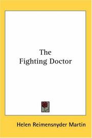 Cover of: The Fighting Doctor by Helen Reimensnyder Martin