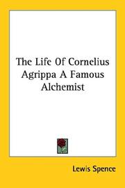 Cover of: The Life Of Cornelius Agrippa A Famous Alchemist