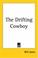 Cover of: The Drifting Cowboy