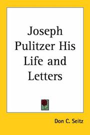 Cover of: Joseph Pulitzer His Life And Letters by Don Carlos Seitz