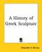 Cover of: A History Of Greek Sculpture