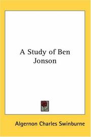 Cover of: A Study Of Ben Jonson by Algernon Charles Swinburne, Algernon Charles Swinburne