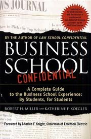 Business school confidential by Miller, Robert H., Robert H. Miller, Katherine F. Koegler, Robert Miller, Katherine Loucks