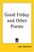 Cover of: Good Friday And Other Poems