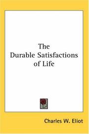 Cover of: The Durable Satisfactions Of Life by Charles W. Eliot