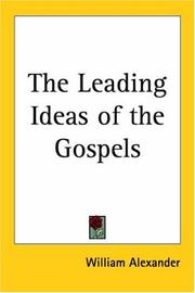 Cover of: The Leading Ideas Of The Gospels by William Alexander undifferentiated