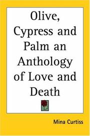 Cover of: Olive, Cypress And Palm An Anthology Of Love And Death