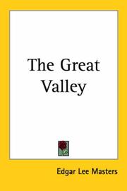 Cover of: The Great Valley by Edgar Lee Masters, Edgar Lee Masters