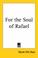 Cover of: For the Soul of Rafael