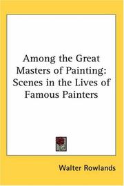 Cover of: Among the Great Masters of Painting by Walter Rowlands, Walter Rowlands