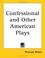 Cover of: Confessional And Other American Plays