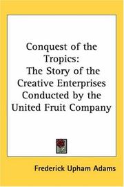 Cover of: Conquest Of The Tropics by Frederick Upham Adams