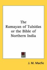 Cover of: The Ramayan Of Tulsidas Or The Bible Of Northern India by J. M. MacFie