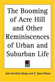 Cover of: The Booming Of Acre Hill And Other Reminiscences Of Urban And Suburban Life by John Kendrick Bangs